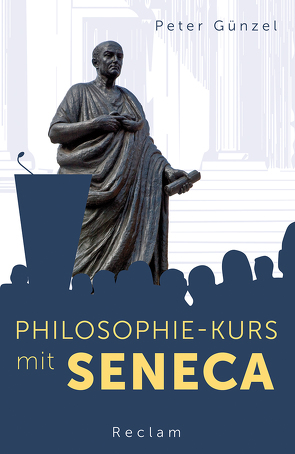 Philosophie-Kurs mit Seneca von Günzel,  Peter