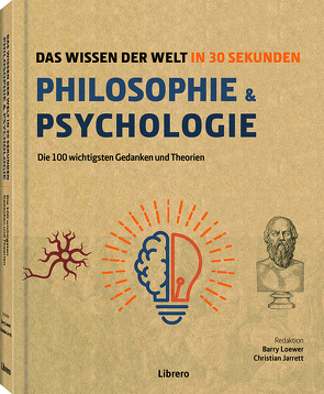 Philosophie & Psychologie in 30 Sekunden von Jarett,  Christian, Loewer,  Barry
