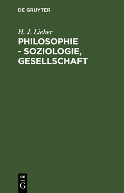 Philosophie – Soziologie, Gesellschaft von Lieber,  H. J.