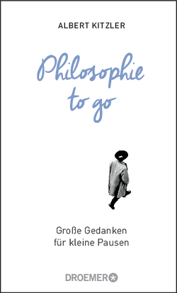 Philosophie to go von Kitzler,  Albert