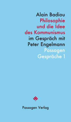 Philosophie und die Idee des Kommunismus von Badiou,  Alain, Engelmann,  Peter, Steinbach,  Erwin