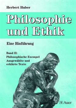 Philosophie und Ethik – Eine Hinführung, Band 2 von Huber,  Herbert