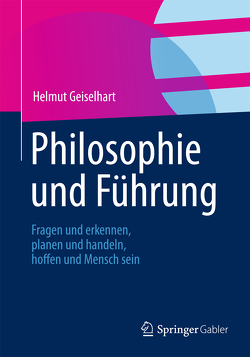 Philosophie und Führung von Geiselhart,  Helmut