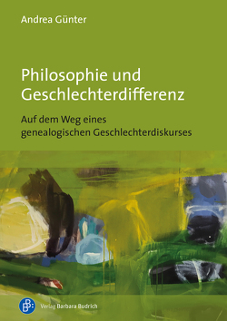 Philosophie und Geschlechterdifferenz von Günter,  Andrea