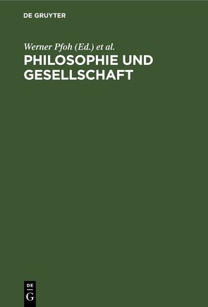 Philosophie und Gesellschaft von Pfoh,  Werner, Schulze,  Hans