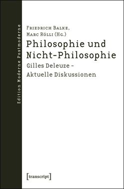 Philosophie und Nicht-Philosophie von Balke,  Friedrich, Rölli,  Marc