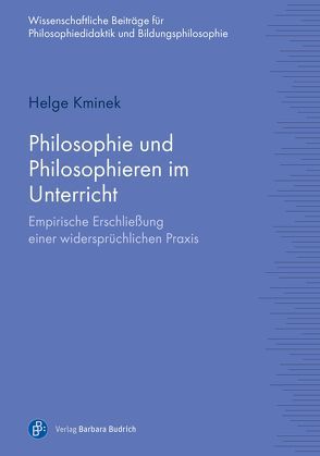 Philosophie und Philosophieren im Unterricht von Kminek,  Helge