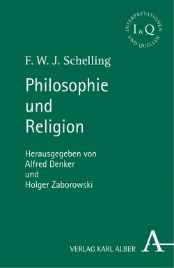Philosophie und Religion von Denker,  Alfred, Schelling,  F.W.J., Zaborowski,  Holger