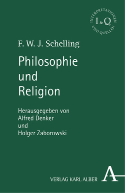 Philosophie und Religion von Asmuth,  Christoph, Danz,  Christian, Denker,  Alfred, Ehrhardt,  Walter E., Florig,  Oliver, Schelling,  F.W.J., Zaborowski,  Holger