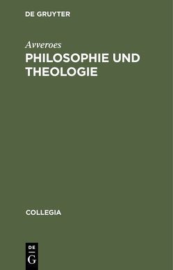 Philosophie und Theologie von Avveroes, Müller,  Marcus Joseph, Vollmer,  Matthias