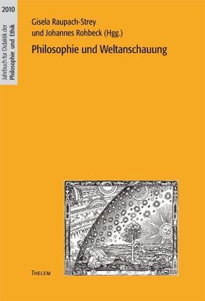 Philosophie und Weltanschauung von Raupach-Strey,  Gisela, Rohbeck,  Johannes