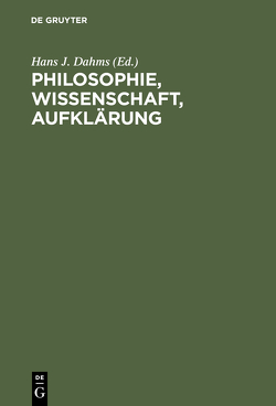 Philosophie, Wissenschaft, Aufklärung von Dahms,  Hans J.