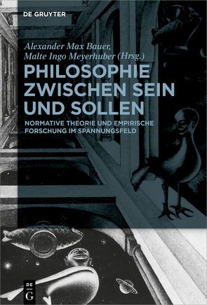 Philosophie zwischen Sein und Sollen von Bauer,  Alexander Max, Meyerhuber,  Malte