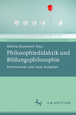 Philosophiedidaktik und Bildungsphilosophie von Bussmann,  Bettina