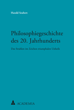 Philosophiegeschichte des 20. Jahrhunderts von Seubert,  Harald
