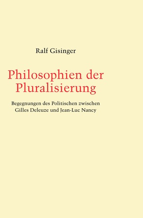 Philosophien der Pluralisierung von Gisinger,  Ralf