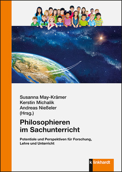 Philosophieren im Sachunterricht von May-Krämer,  Susanna, Michalik,  Kerstin, Nießeler,  Andreas