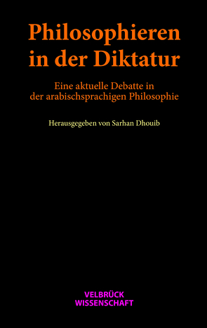 Philosophieren in der Diktatur von Dhouib,  Sarhan