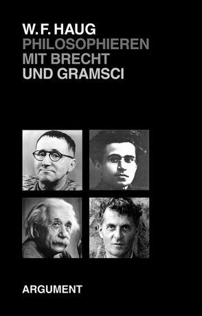 Philosophieren mit Brecht und Gramsci von Haug,  Wolfgang F