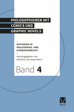 Philosophieren mit Comics und Graphic Novels von Peters,  Joerg, Peters,  Martina