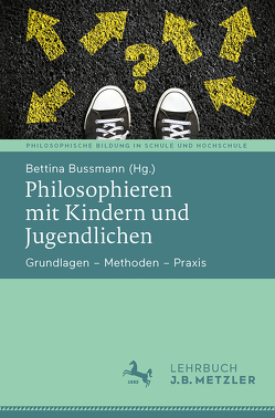 Philosophieren mit Kindern und Jugendlichen von Bussmann,  Bettina