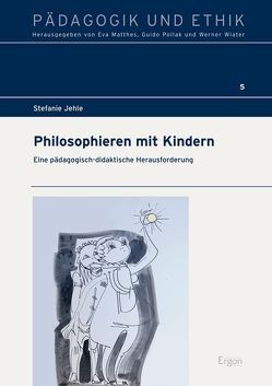 Philosophieren mit Kindern von Jehle,  Stefanie