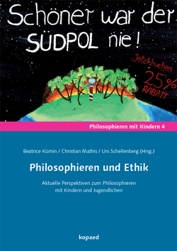 Philosophieren und Ethik von Kümin,  Beatrice, Mathis,  Christian, Schellenberg,  Urs