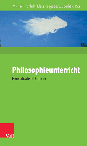 Philosophieunterricht von Fröhlich,  Michael, Langebeck,  Klaus, Ritz,  Eberhard