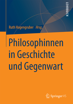 Philosophinnen in Geschichte und Gegenwart. von Hagengruber,  Ruth