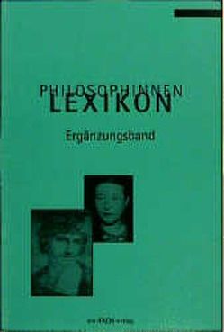Philosophinnen-Lexikon / Philosophinnen-Lexikon von Bennent-Vahle,  Heidemarie, Meyer,  Ursula I.