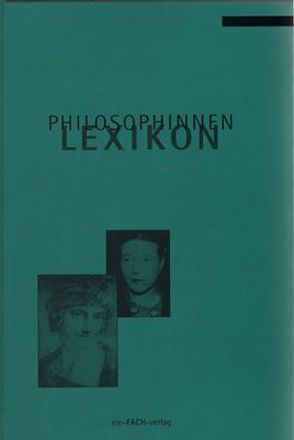 Philosophinnen-Lexikon / Philosophinnen-Lexikon von Bennent-Vahle,  Heidemarie, Meyer,  Ursula I.