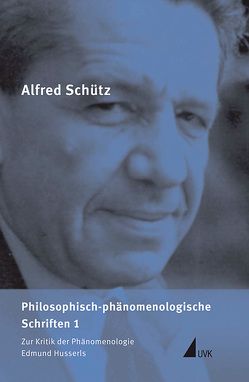 Philosophisch-phänomenologische Schriften 1 von Schütz,  Alfred, Sebald,  Gerd, Thomas,  Michael
