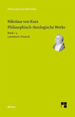 Philosophisch-theologische Werke von Bormann,  Karl, Bredow,  Gerda von, Decker,  Bruno, Happ,  Winfried, Koch,  Josef, Nikolaus von Kues, Senger,  Hans Gerhard, Steiger,  Renate, Wilpert,  Paul