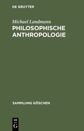 Philosophische Anthropologie von Landmann,  Michael