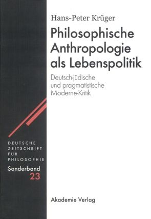 Philosophische Anthropologie als Lebenspolitik von Krüger,  Hans Peter