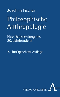 Philosophische Anthropologie von Fischer,  Joachim