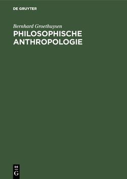 Philosophische Anthropologie von Groethuysen,  Bernhard