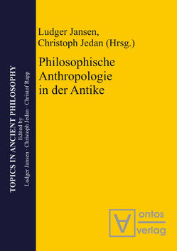 Philosophische Anthropologie in der Antike von Jansen,  Ludger, Jedan,  Christoph
