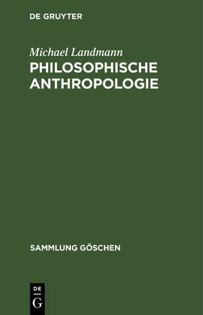 Philosophische Anthropologie von Landmann,  Michael