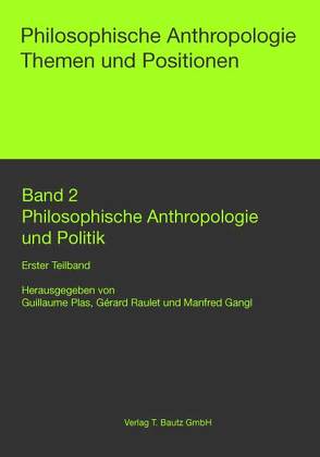 Philosophische Anthropologie und Politik von Gangl,  Manfred, Plas,  Guillaume, Raulet,  Gérard