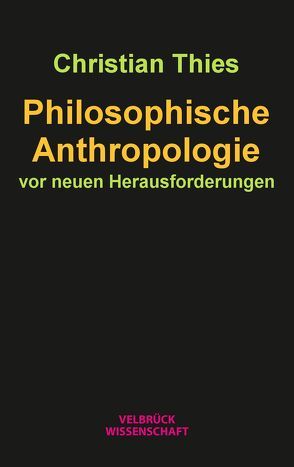 Philosophische Anthropologie auf neuen Wegen von Thies,  Christian