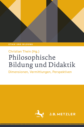 Philosophische Bildung und Didaktik von Thein,  Christian