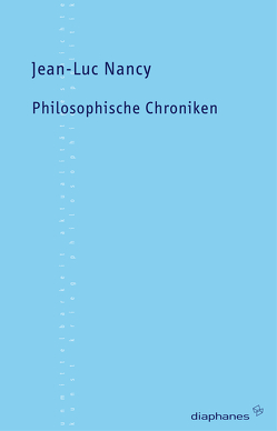 Philosophische Chroniken von Dittrich,  Christoph, Nancy,  Jean-Luc