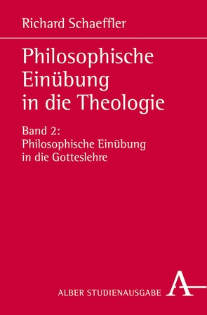 Philosophische Einübung in die Theologie von Schaeffler,  Richard