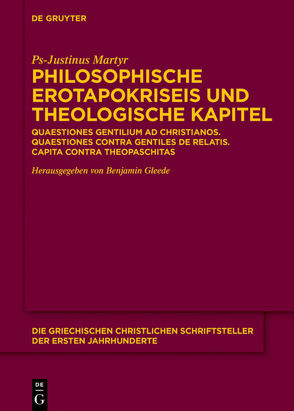 Philosophische Erotapokriseis und theologische Kapitel von Gleede,  Benjamin, Ps-Justinus Martyr