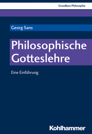 Philosophische Gotteslehre von Sans,  Georg