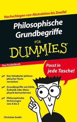 Philosophische Grundbegriffe für Dummies von Fehn,  Oliver, Godin,  Christian