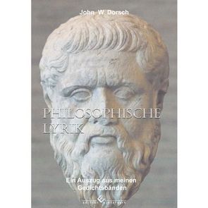 Philosophische Lyrik von Dorsch,  John W.