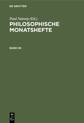 Philosophische Monatshefte / Philosophische Monatshefte. Band 30 von Ascherson,  Fr., Natorp,  Paul