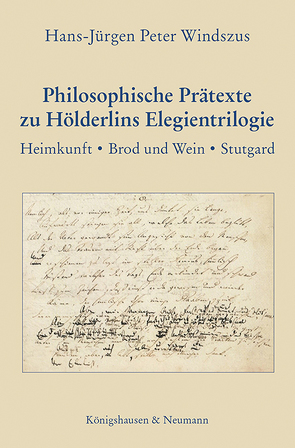 Philosophische Prätexte zu Hölderlins Elegientrilogie von Windszus,  Hans-Jürgen Peter